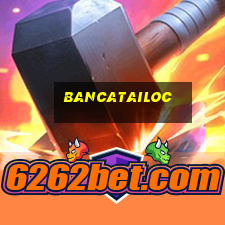 bancatailoc