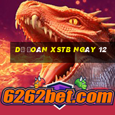 Dự đoán XSTB ngày 12