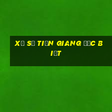 xổ số tiền giang đặc biệt