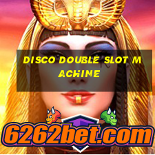 disco double slot machine