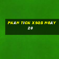 Phân tích XSQB ngày 20