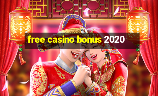 free casino bonus 2020