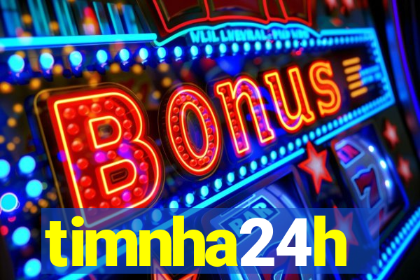 timnha24h