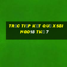 Trực tiếp kết quả XSBINGO18 Thứ 7