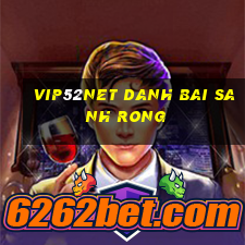 Vip52Net Danh Bai Sanh Rong