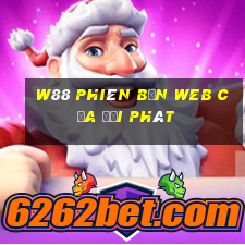 W88 Phiên bản web của đại phát