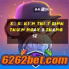 xổ số kiến thiết bình thuận ngày 8 tháng 12