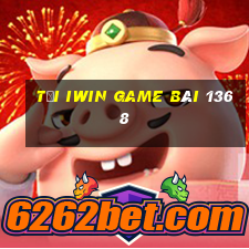 Tải Iwin Game Bài 1368