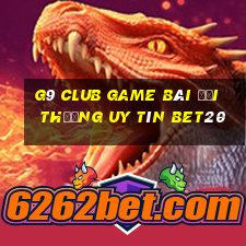 G9 Club Game Bài Đổi Thưởng Uy Tín Bet20