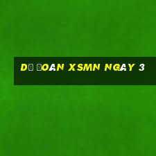 Dự đoán XSMN ngày 3