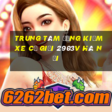 trung tâm đăng kiểm xe cơ giới 2903v hà nội