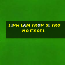 lệnh làm tròn số trong excel