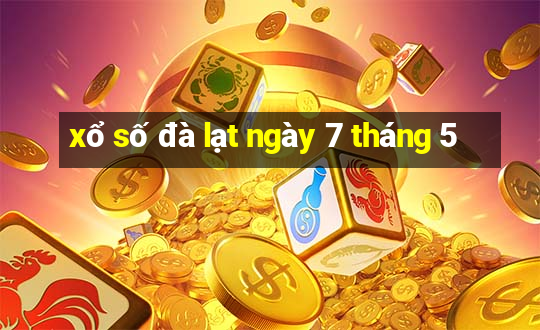 xổ số đà lạt ngày 7 tháng 5