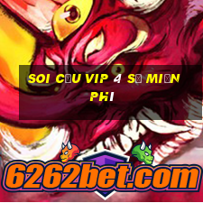 soi cầu vip 4 số miền phí