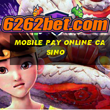 mobile pay online casino