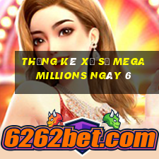 Thống kê Xổ Số mega millions ngày 6