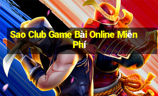 Sao Club Game Bài Online Miễn Phí