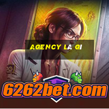 agency là gì