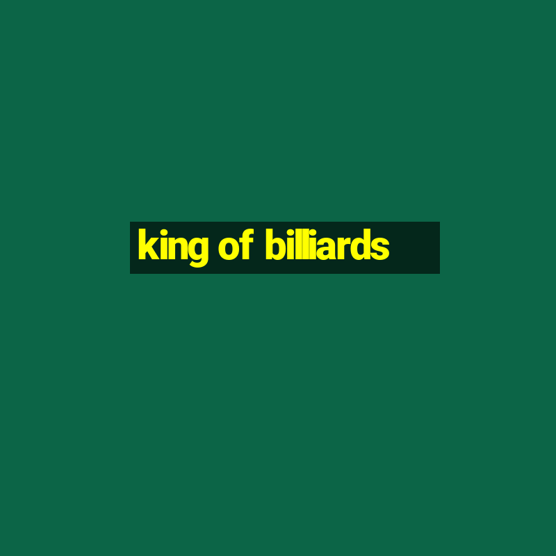 king of billiards