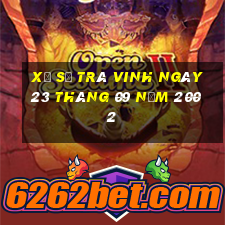 xổ số trà vinh ngày 23 tháng 09 năm 2002