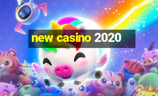 new casino 2020