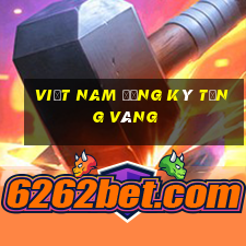 Việt nam đăng ký tặng vàng