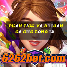 Phân tích và dự đoán cá cược bóng đá