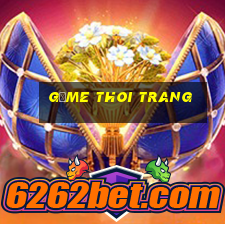 gảme thoi trang