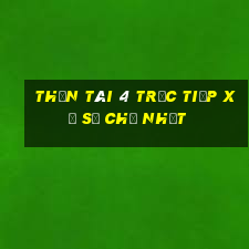 thần tài 4 Trực tiếp Xổ Số Chủ Nhật