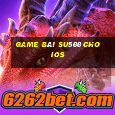 game bài su500 cho ios