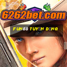 fun88 tuyển dụng