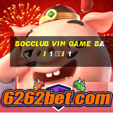 Bocclub Vin Game Bài 1 Đổi 1