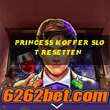 princess koffer slot resetten