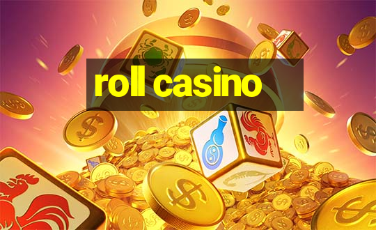 roll casino