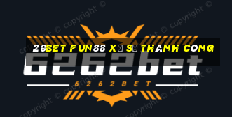 20bet Fun88 xổ số thành công