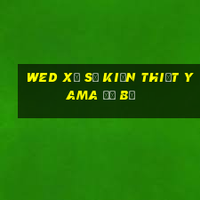 wed Xổ số kiến thiết Yama đổ bộ