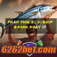 Phân tích Xổ Số quảng ninh ngày 17