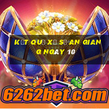 kết quả Xổ Số an giang ngày 10