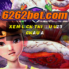 xem lịch thi đấu u23 châu á