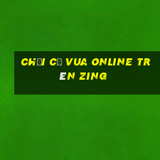 chơi cờ vua online trên zing