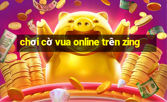 chơi cờ vua online trên zing