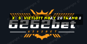 xổ số vietlott ngày 20 tháng 8