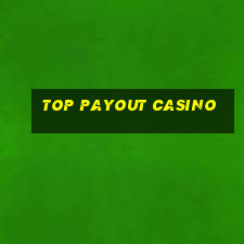 top payout casino