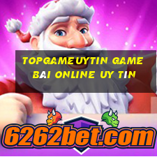 Topgameuytin Game Bài Online Uy Tín