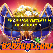 phân tích vietlott Max 4D ngày 6