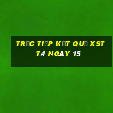 Trực tiếp kết quả XSTT4 ngày 15