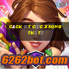 Cách đặt cược XSQNG thứ tư