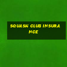 squash club insurance