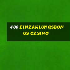 400 einzahlungsbonus casino