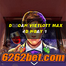 Dự Đoán vietlott Max 4D ngày 1